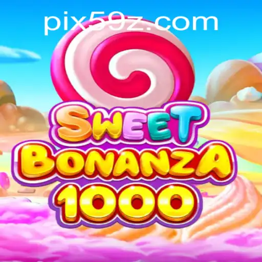 SweetBonanza1000: Discover the Excitement of a New Gaming Experience with 59Z.COM