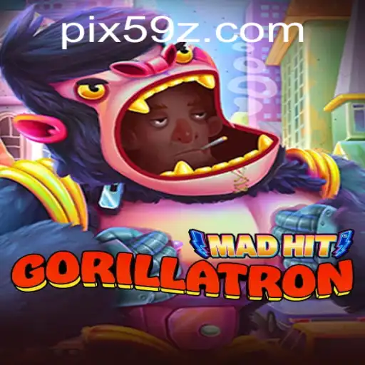 MadHitGorillatron: A Thrilling New Experience with 59Z.COM